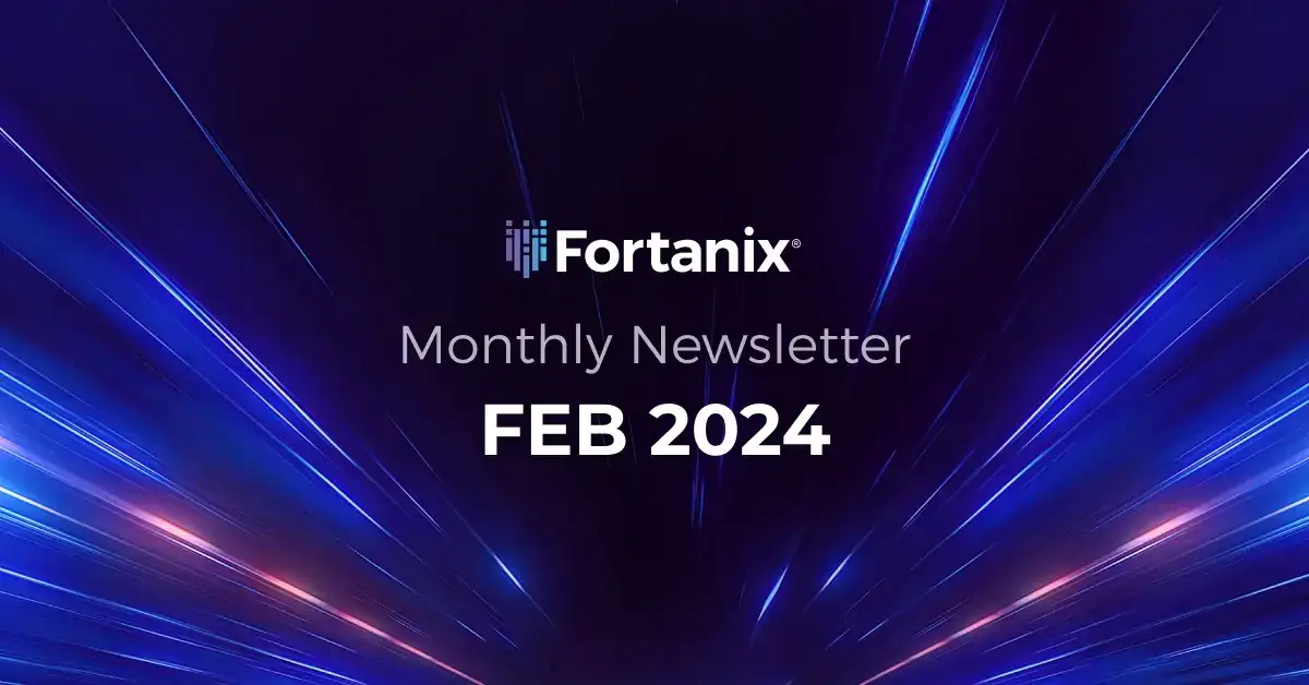fortanix February 2024